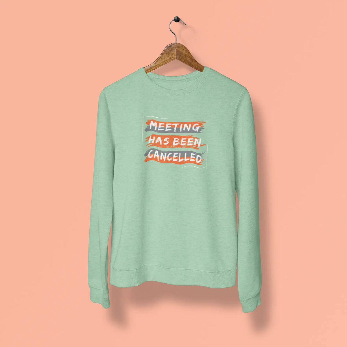 meeting has been cancelled unisex sweatshirt mint green