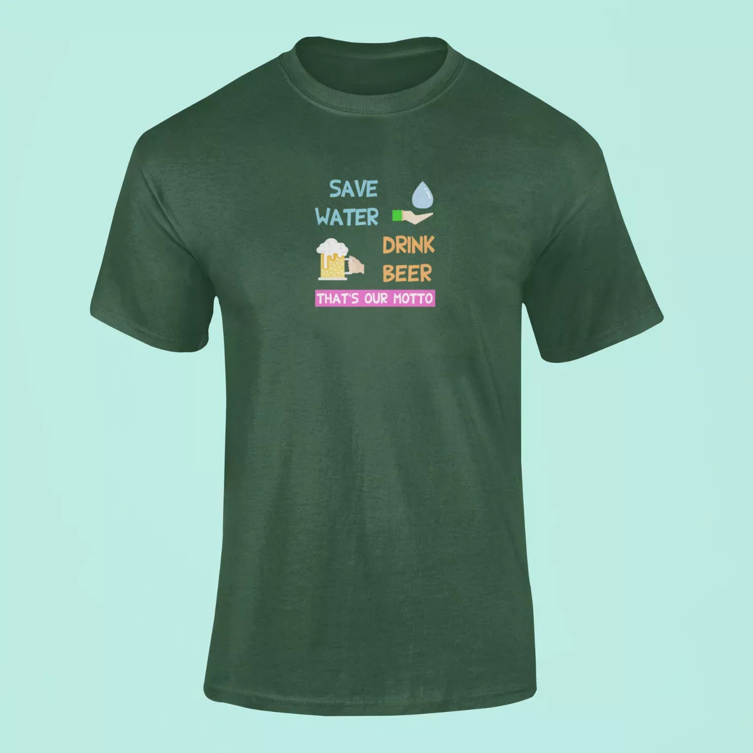 save water drink beer t shirt green