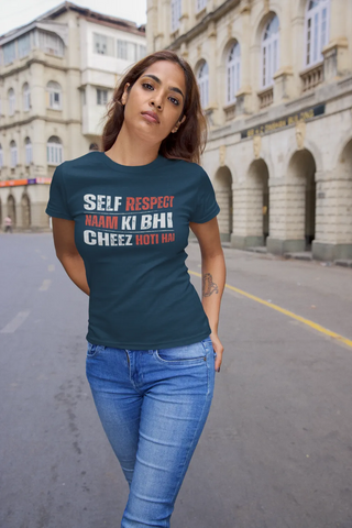 Self respect naam ki bhi cheez hoti hai