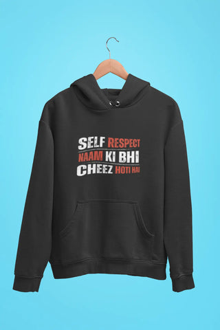 self respect naam ki bhi cheez hoti hai unisex hoodie black