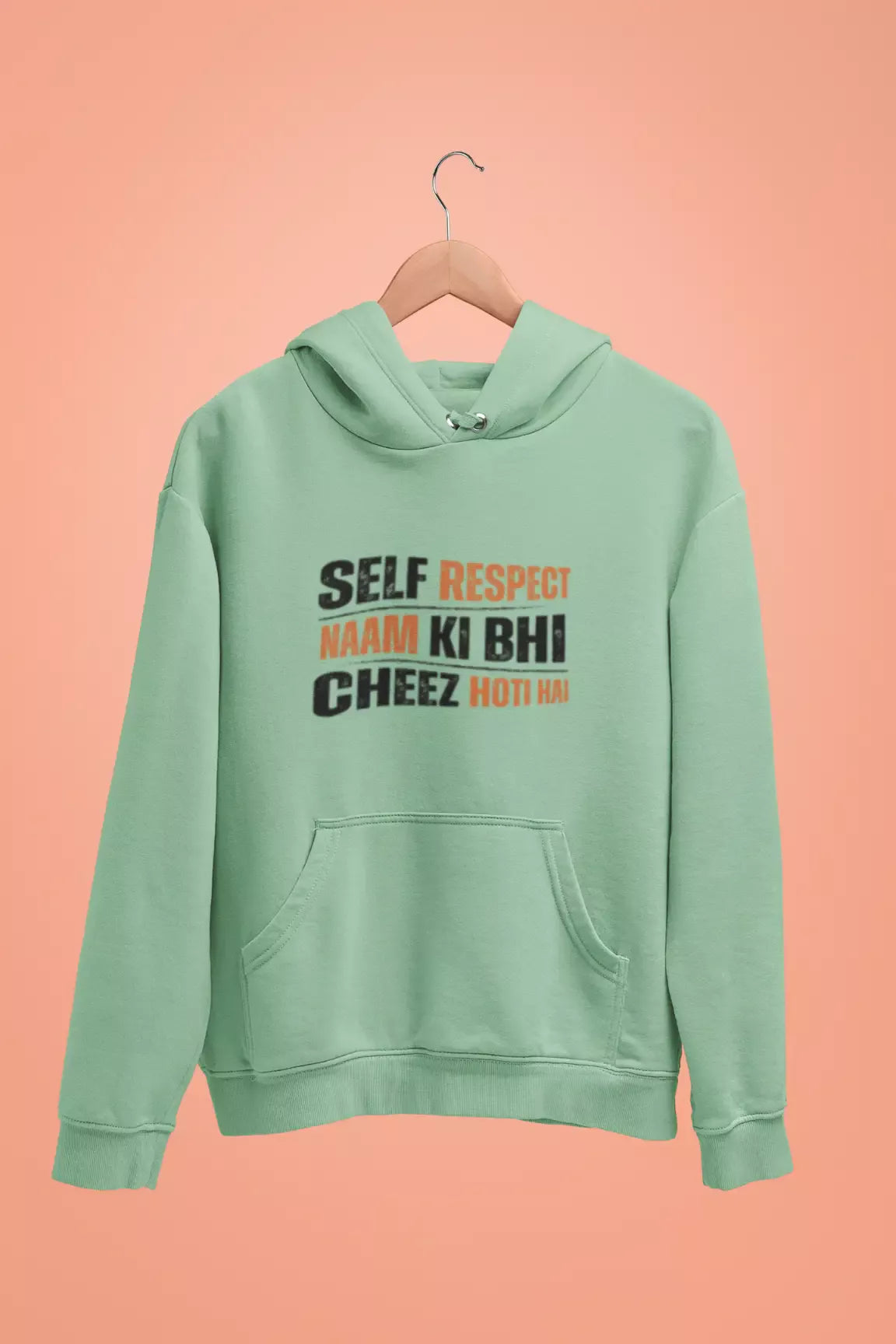 self respect naam ki bhi cheez hoti hai unisex hoodie mint green