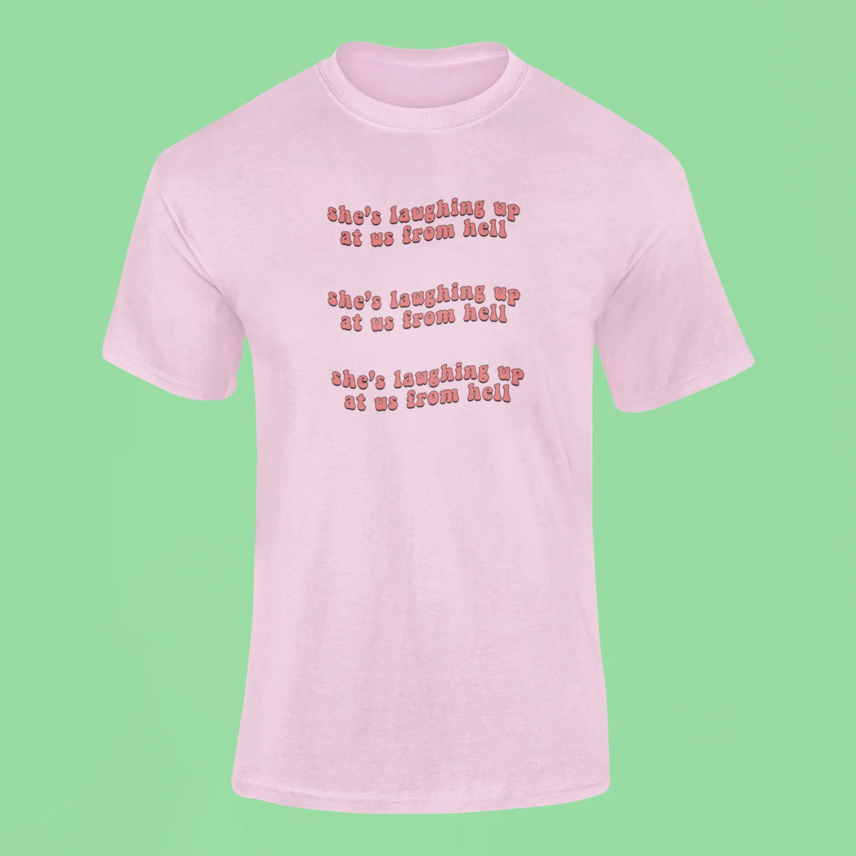 shes laughing up at us from hell t shirt pink