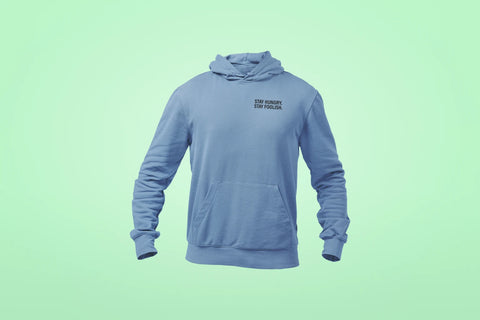 stay hungry stay foolish unisex hoodie baby blue