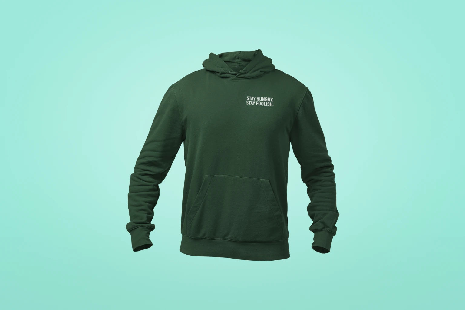 stay hungry stay foolish unisex hoodie green