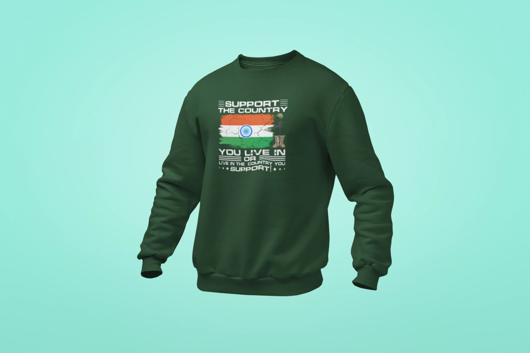 support the country you live in unisex sweatshirt green