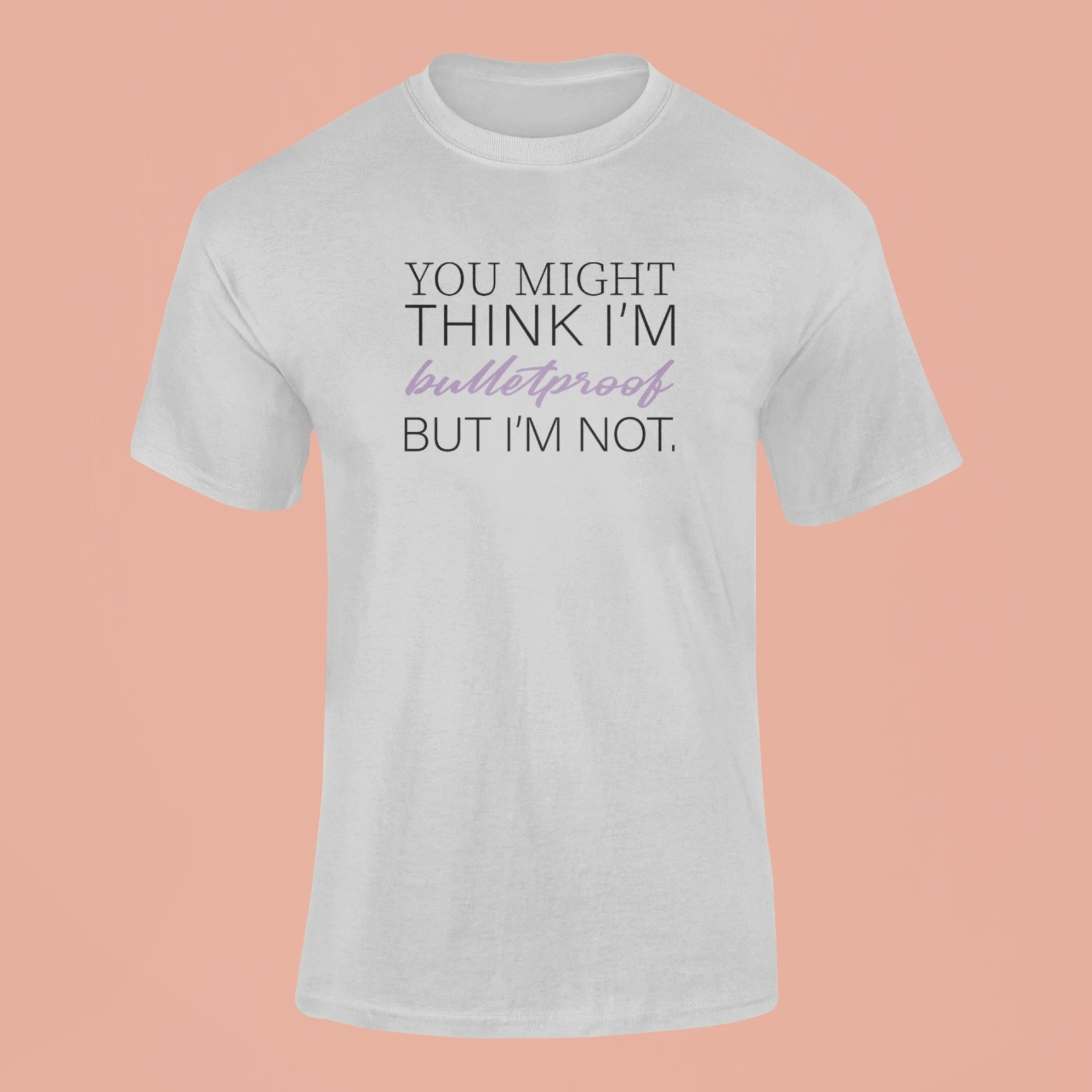 you might think im bulletproof but im not t shirt grey