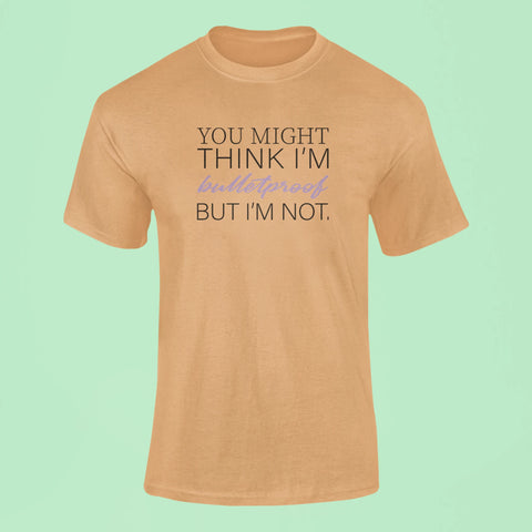 you might think im bulletproof but im not t shirt mustard yellow