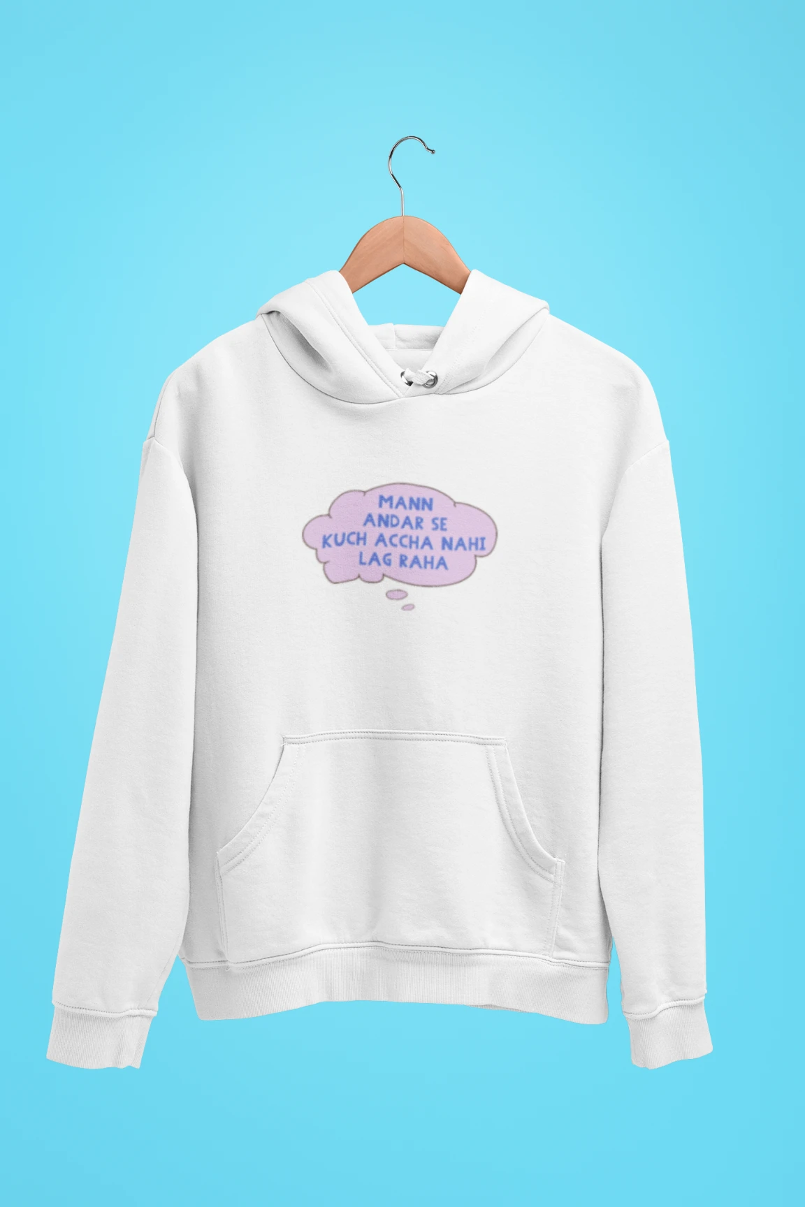 mann andar se kuch accha nahi lag raha unisex hoodie white